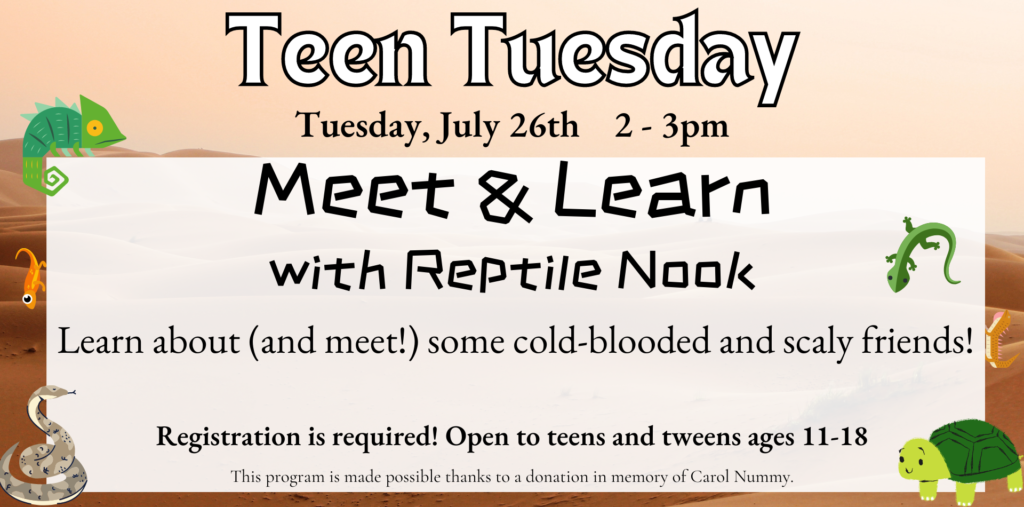 Teen Tuesday: Meet & Learn with Reptile Nook